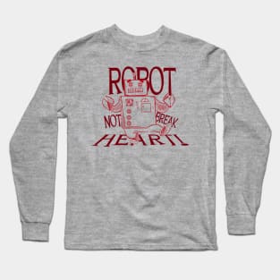 Robot Not Break Heart Long Sleeve T-Shirt